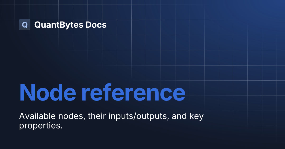 Node reference | QuantBytes Docs